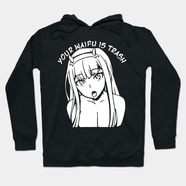 Darling 02 Your waifu is trash Hoodie by OtakuPapercraft